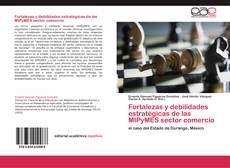 Bookcover of Fortalezas y debilidades estratégicas de las MIPyMES sector comercio
