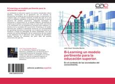 Bookcover of B-Learning un modelo pertinente para la educación superior.