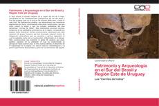 Portada del libro de Patrimonio y Arqueología en el Sur del Brasil y Región Este de Uruguay