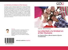 Bookcover of La Libertad y la Unidad en el Ser Humano