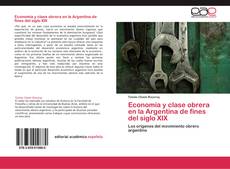 Copertina di Economía y clase obrera en la Argentina de fines del siglo XIX