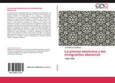 La prensa mexicana y los inmigrantes aboneros kitap kapağı