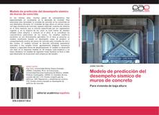 Bookcover of Modelo de predicción del desempeño sísmico de muros de concreto