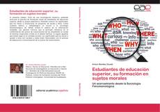 Bookcover of Estudiantes de educación superior, su formación en sujetos morales