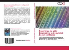 Bookcover of Esperanza de Vida Saludable y la Seguridad Social en México