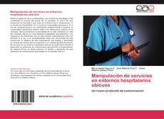 Capa do livro de Manipulación de servicios en entornos hospitalarios ubicuos 