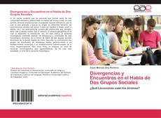 Divergencias y Encuentros en el Habla de Dos Grupos Sociales的封面