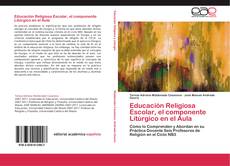 Copertina di Educación Religiosa Escolar, el componente Litúrgico en el Aula