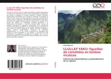 Capa do livro de LLULLAY YAKU: figurillas de camélidos en tumbas incaicas 