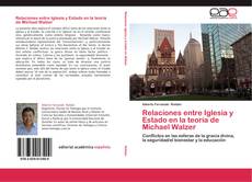 Bookcover of Relaciones entre Iglesia y Estado en la teoría de Michael Walzer