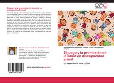 Bookcover of El juego y la promoción de la salud en discapacidad visual