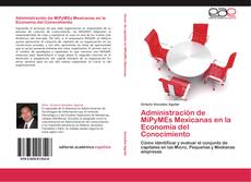 Copertina di Administración de MiPyMEs Mexicanas en la Economía del Conocimiento