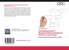 Bookcover of Contribuyentes Y Responsables Solidarios Ante La Ley Fiscal