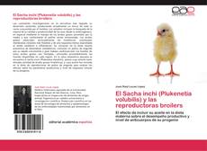 El Sacha inchi (Plukenetia volubilis) y las reproductoras broilers kitap kapağı