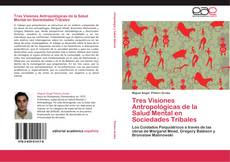 Capa do livro de Tres Visiones Antropológicas de la Salud Mental en Sociedades Tribales 