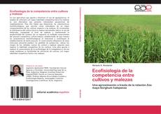 Ecofisiología de la competencia entre cultivos y malezas kitap kapağı