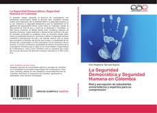 La Seguridad Democrática y Seguridad Humana en Colombia kitap kapağı