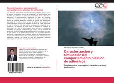 Bookcover of Caracterización y simulación del comportamiento plástico de adhesivos