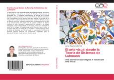 Bookcover of El arte visual desde la Teoría de Sistemas de Luhmann