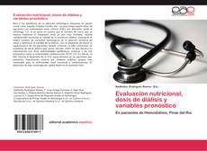 Bookcover of Evaluación nutricional, dosis de diálisis y variables pronóstico