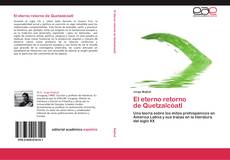 El eterno retorno   de Quetzalcóatl kitap kapağı