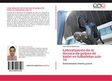 Bookcover of Lateralización de la técnica de golpeo de balón en futbolistas sub-14