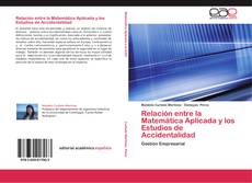 Copertina di Relación entre la Matemática Aplicada y los Estudios de Accidentalidad