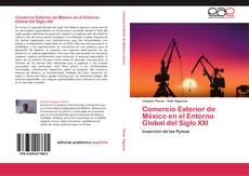 Bookcover of Comercio Exterior de México en el Entorno Global del Siglo XXI