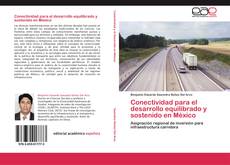 Couverture de Conectividad para el desarrollo equilibrado y sostenido en México
