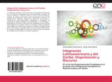 Integración Latinoamericana y del Caribe: Organización y Discurso kitap kapağı
