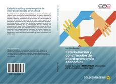 Обложка Estado-nación y construcción de interdependencia económica