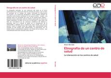 Bookcover of Etnografía de un centro de salud