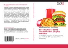Capa do livro de El consumidor como víctima de sus propios sentidos 