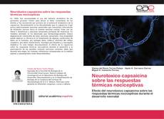 Portada del libro de Neurotoxico capsaicina sobre las respuestas térmicas nociceptivas