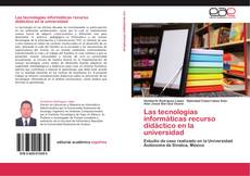 Copertina di Las tecnologías informáticas recurso didáctico en la universidad