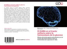 Couverture de El GABA en el tracto solitario sobre la homeostasis de la glucosa