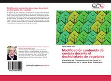 Portada del libro de Modificación contenido de cenizas durante el deshidratado de vegetales