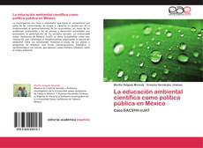 Couverture de La educación ambiental científica como política pública en México