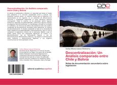 Bookcover of Descentralización: Un Análisis comparado entre Chile y Bolivia