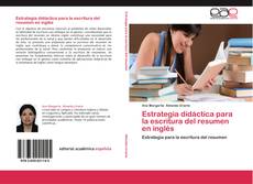 Bookcover of Estrategia didáctica para la escritura del resumen en inglés