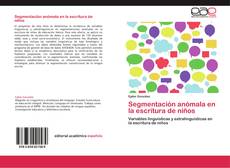 Bookcover of Segmentación anómala en la escritura de niños