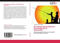 Bookcover of El enfoque gramatical en Psicología de la Educación