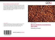 Portada del libro de Breve historia económica del café.