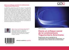 Bookcover of Hacia un enfoque social de la Leishmaniosis Tegumentaria Americana.
