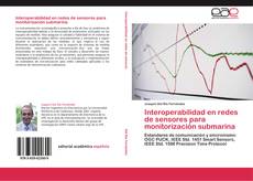 Bookcover of Interoperabilidad en redes de sensores para monitorización submarina