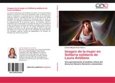 Bookcover of Imagen de la mujer en Solitaria solidaria de Laura Antillano