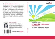 Bookcover of La salud de los jóvenes mexicanos