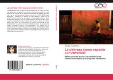 Portada del libro de La pobreza como espacio controversial