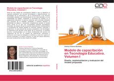 Bookcover of Modelo de capacitación en Tecnología Educativa. Volumen I