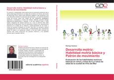 Portada del libro de Desarrollo motriz: Habilidad motriz básica y Patrón de movimiento